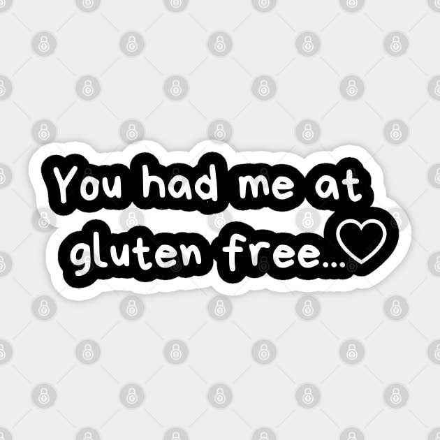 You had me at gluten free.. Sticker by Gluten Free Traveller